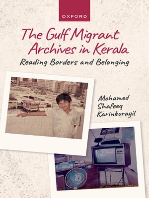 cover image of The Gulf Migrant Archives in Kerala